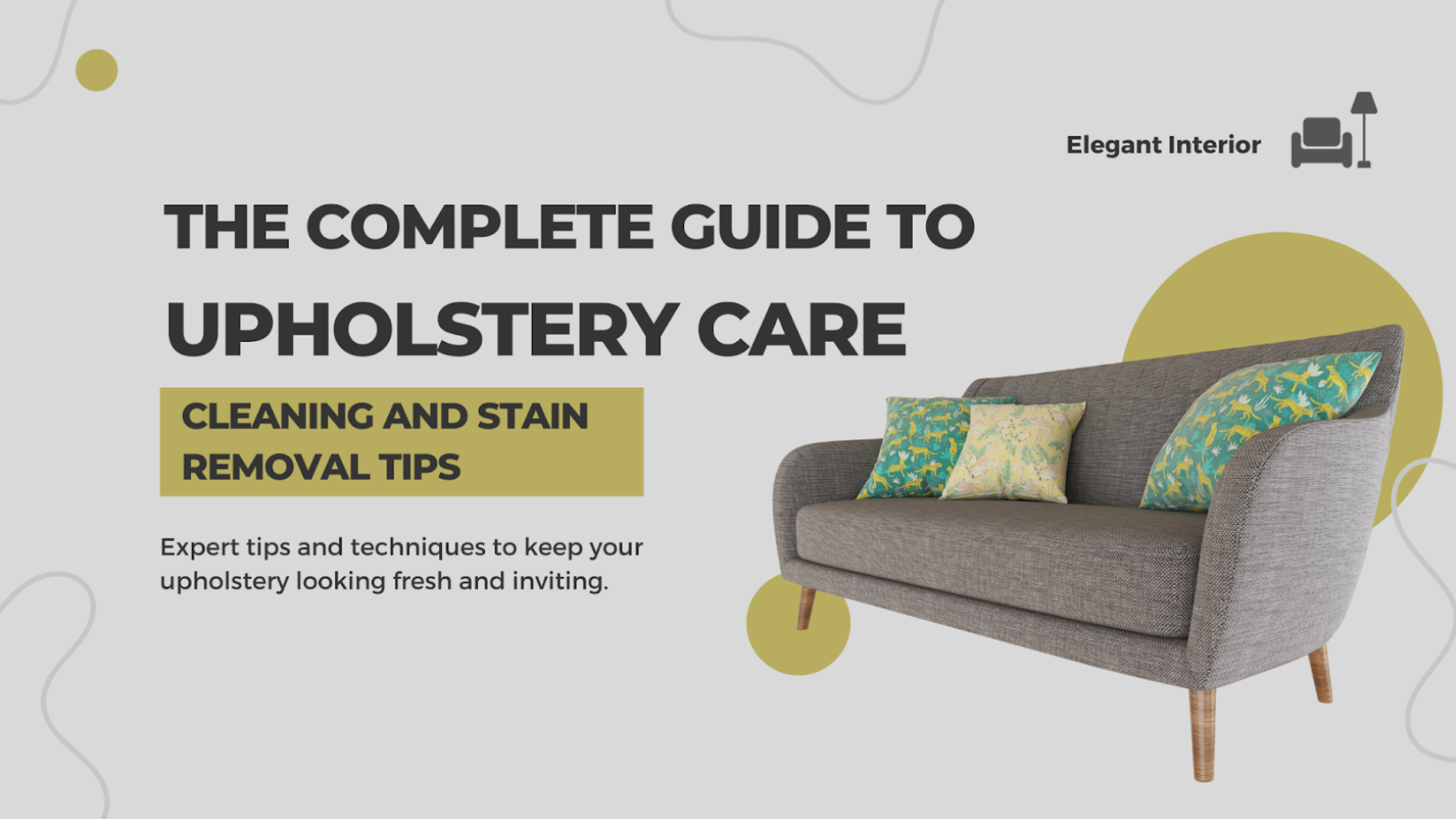 The Complete Guide to Upholstery Care: Cleaning and Stain Removal Tips